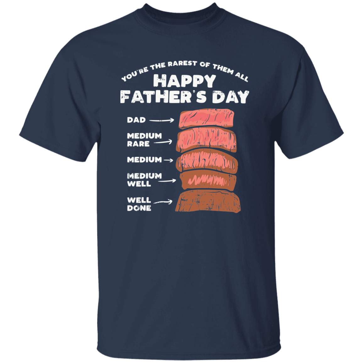 Almost Sold Out - Fathers Day Steak T-Shirt