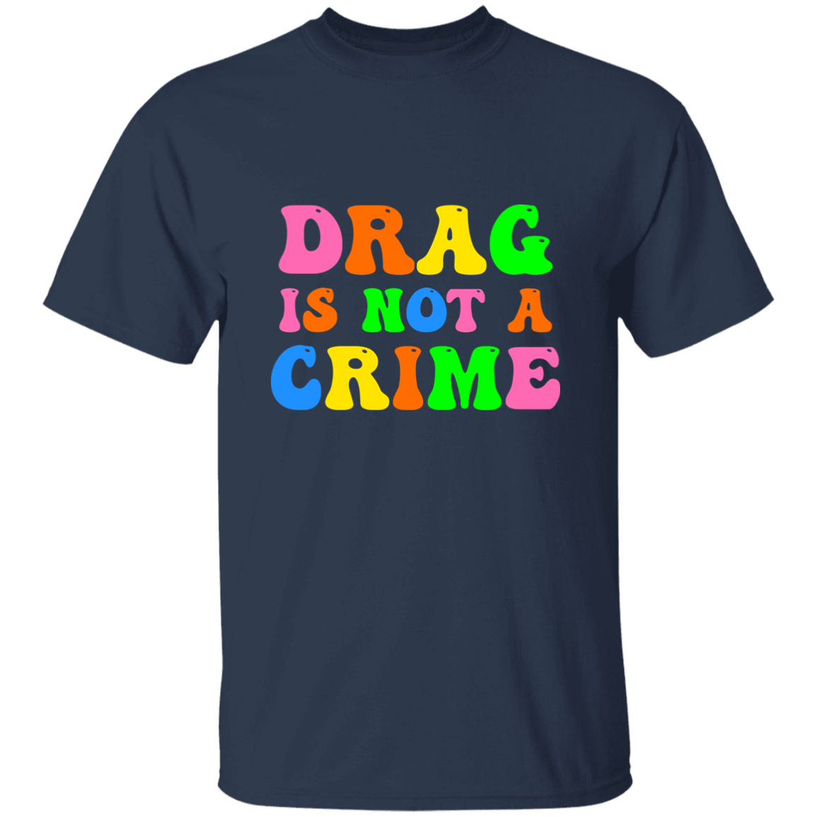 Drag is Not a Crime T-Shirt