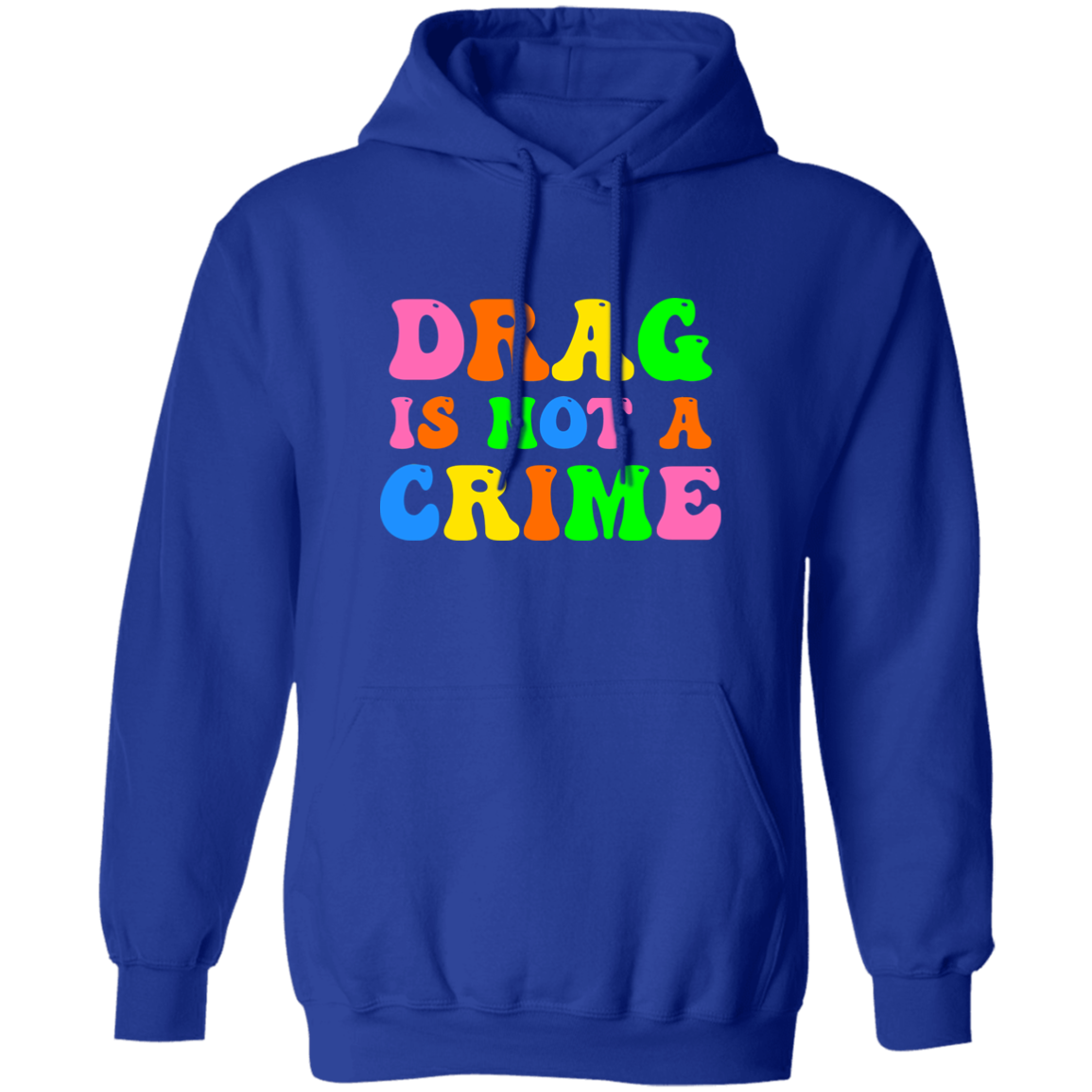 Drag is Not a Crime Pullover Hoodie