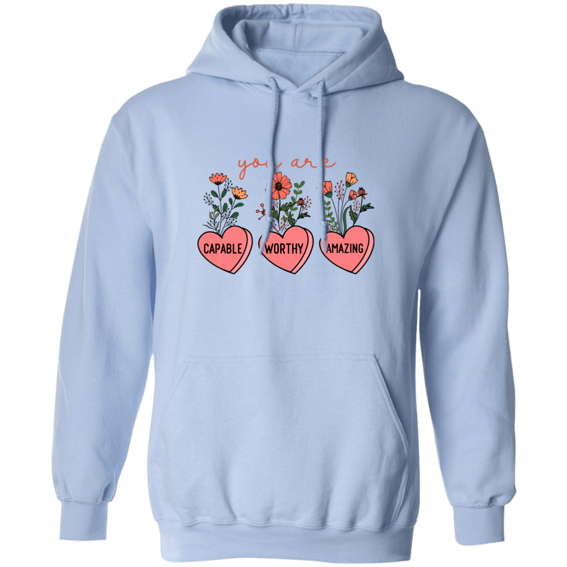 Almost Sold Out - You are Capable, Worthy, Amazing Hoodie