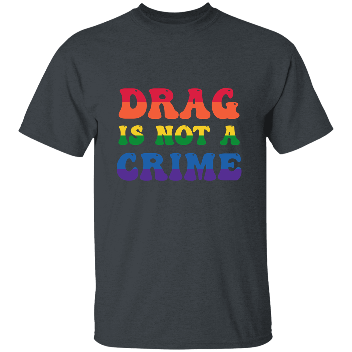 Drag is Not a Crime T-Shirt