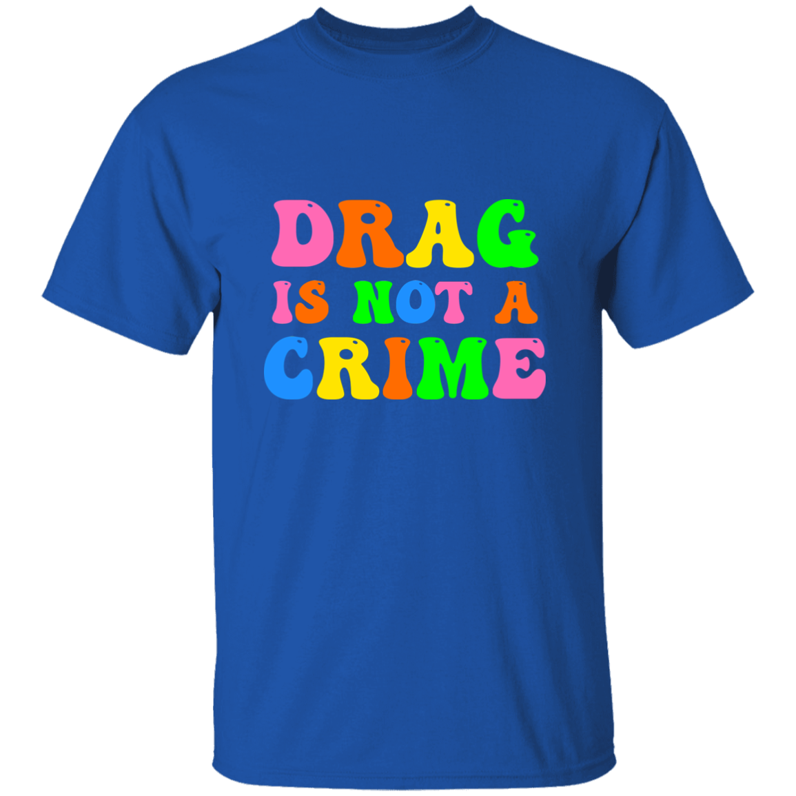 Drag is Not a Crime T-Shirt