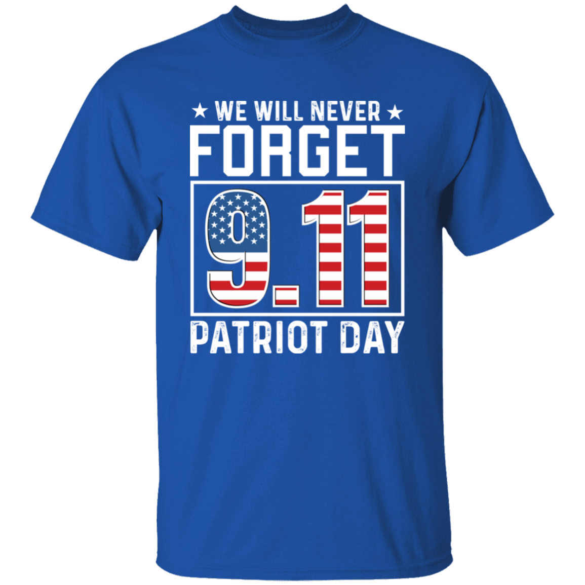 We Will Never Forget 9.11 Patriot Day T-Shirt