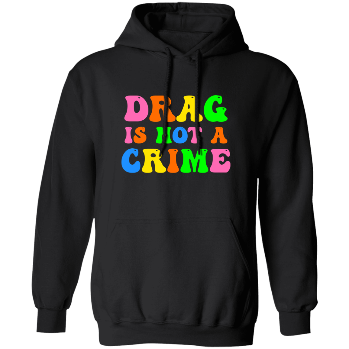 Drag is Not a Crime Pullover Hoodie