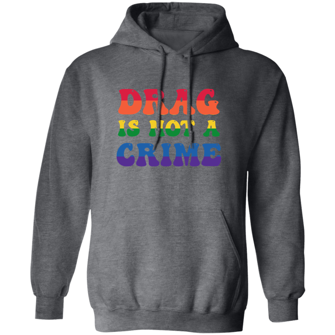 Drag is Not a Crime Pullover Hoodie