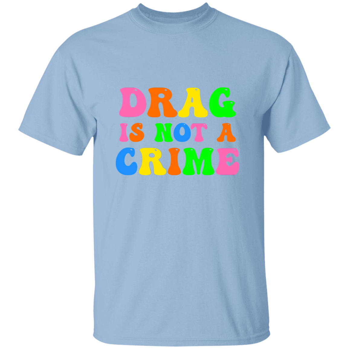Drag is Not a Crime T-Shirt
