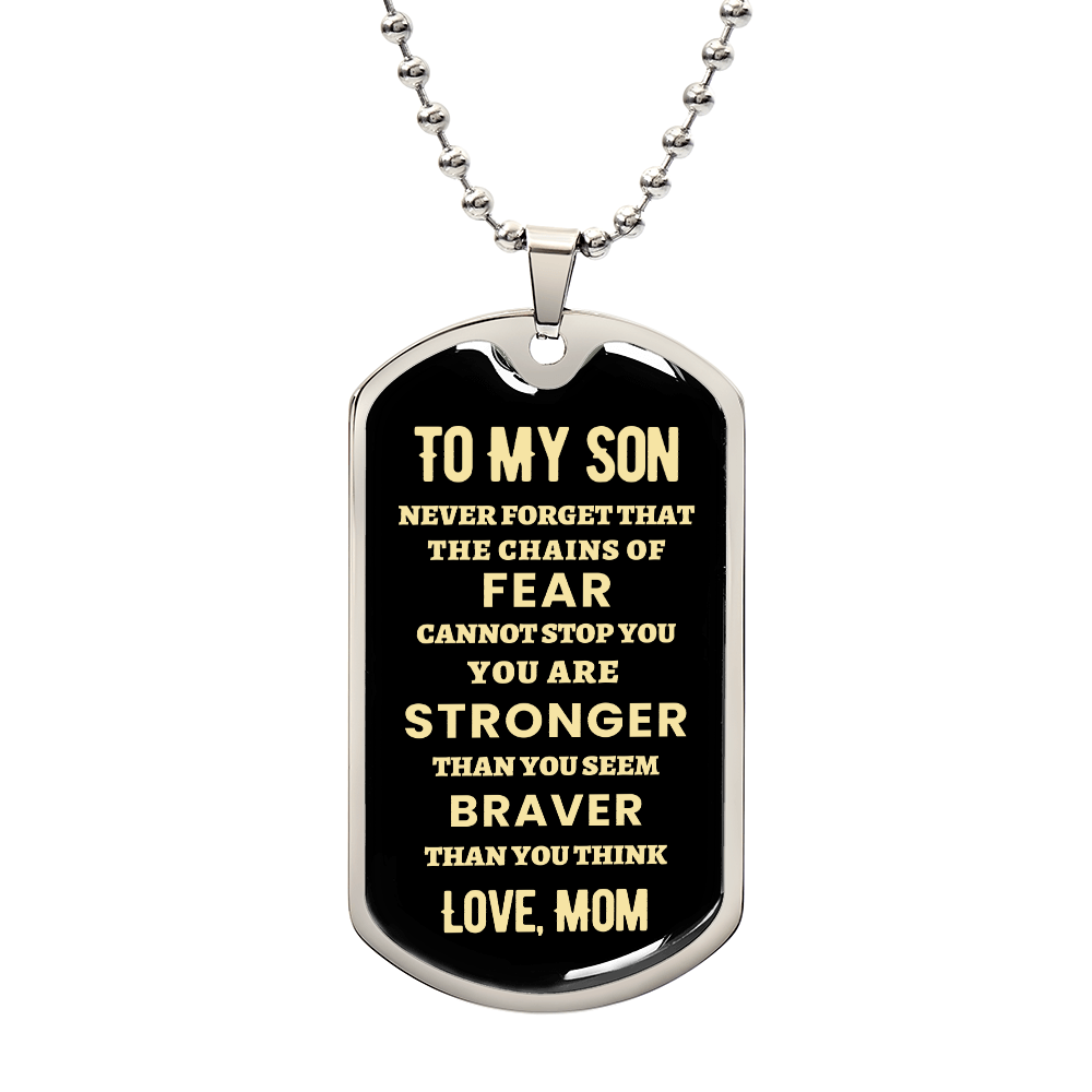 TO MY SON - NEVER FORGET THE CHAINS OF FEAR