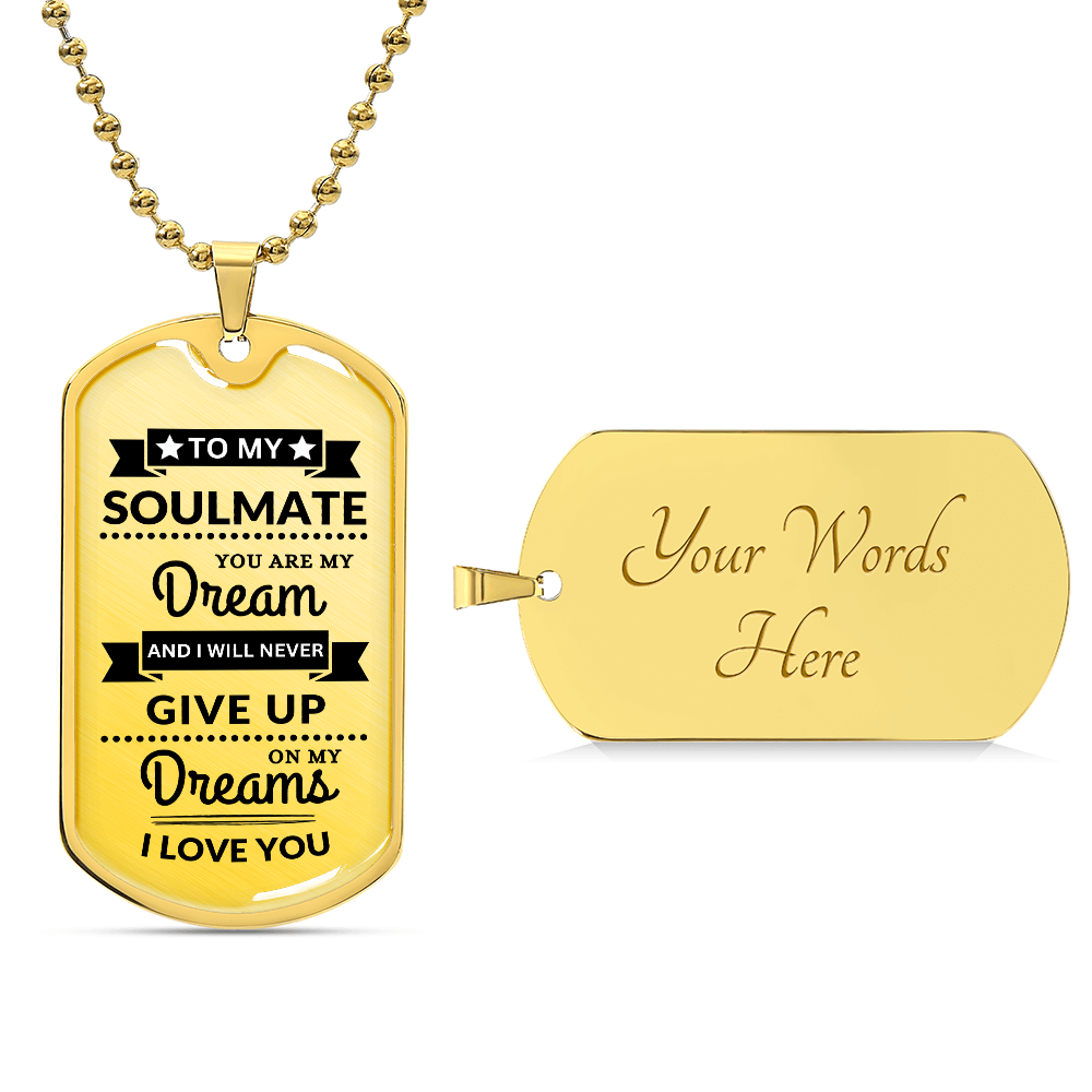 To My Soulmate - You Are My Dream - Dog Tag Necklace