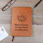 Almost Sold Out - Believe in Yourself, for Your Dreams Are Within Reach Leather Journal