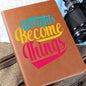 Almost Sold Out - Thoughts Become Things Leather Journal