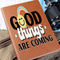 Almost Sold Out - Good Things Are Coming Leather Journal