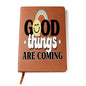 Almost Sold Out - Good Things Are Coming Leather Journal