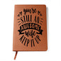 Almost Sold Out - You're Still An Awesome Wife Leather Journal
