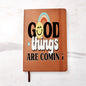 Almost Sold Out - Good Things Are Coming Leather Journal