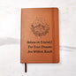 Almost Sold Out - Believe in Yourself, for Your Dreams Are Within Reach Leather Journal