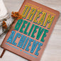 Almost Sold Out - Dream Believe Achieve Leather Journal