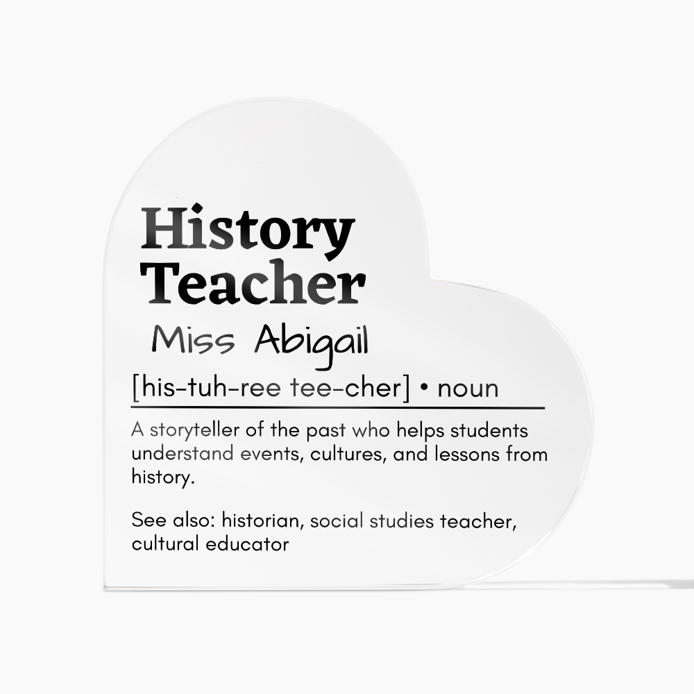 Personalized History Teacher Printed Heart Shaped Acrylic Plaque