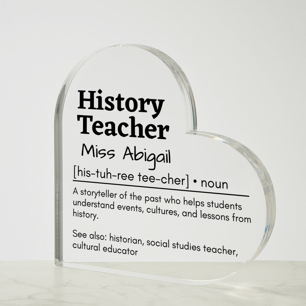 Personalized History Teacher Printed Heart Shaped Acrylic Plaque