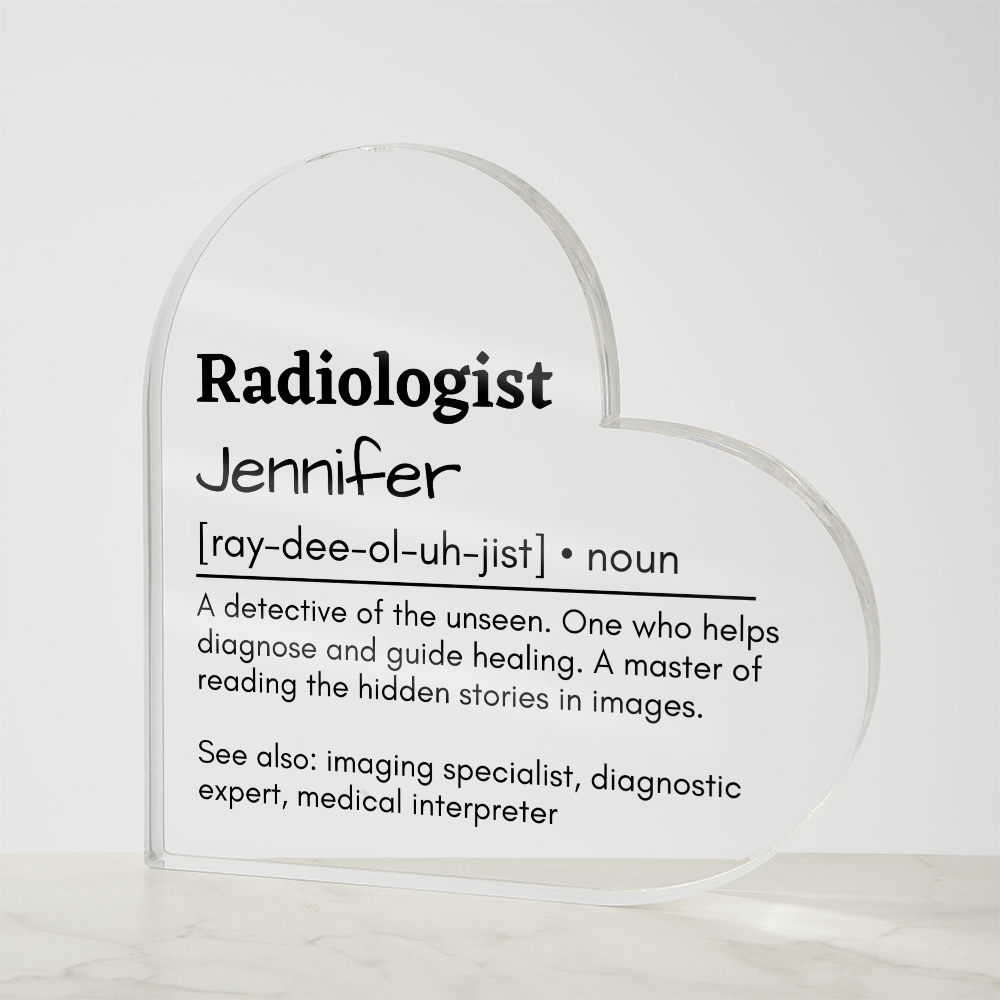 Personalized Radiologist Printed Heart Shaped Acrylic Plaque