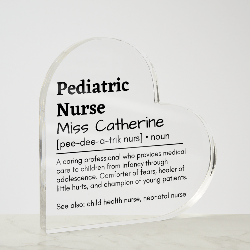 Personalized Pediatric Nursre Printed Heart Shaped Acrylic Plaque