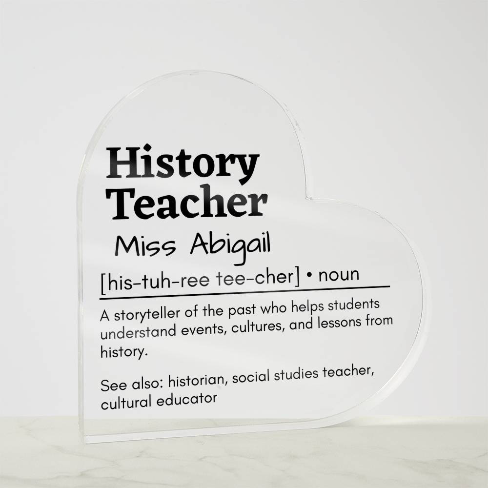 Personalized History Teacher Printed Heart Shaped Acrylic Plaque