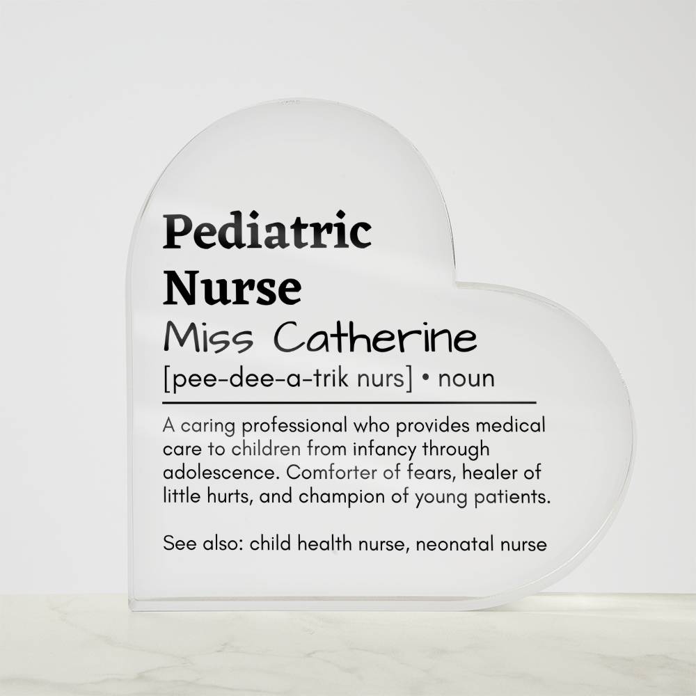 Personalized Pediatric Nursre Printed Heart Shaped Acrylic Plaque