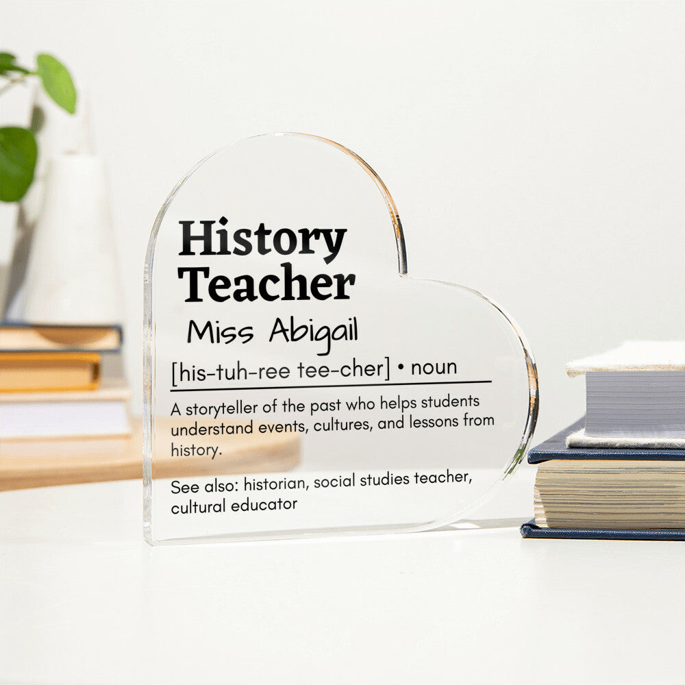 Personalized History Teacher Printed Heart Shaped Acrylic Plaque