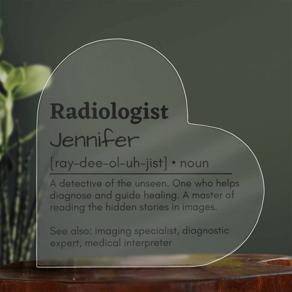 Personalized Radiologist Printed Heart Shaped Acrylic Plaque
