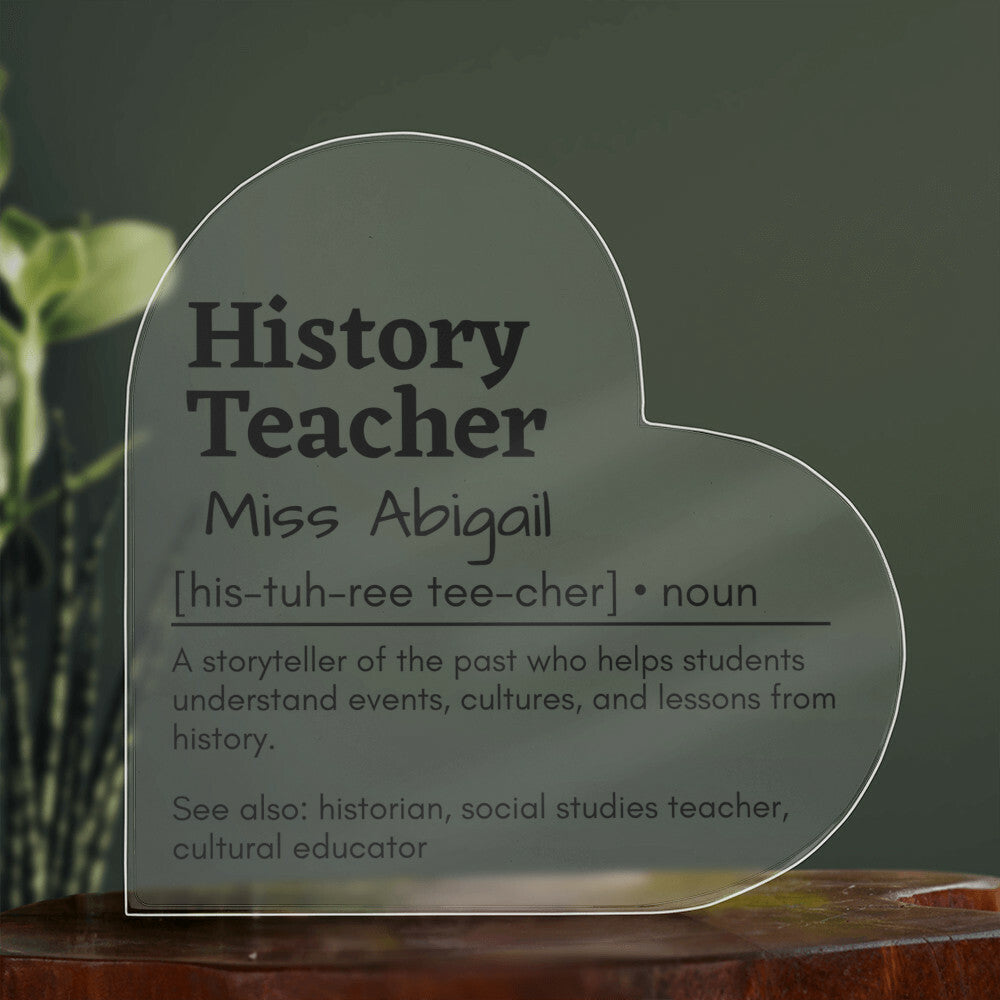 Personalized History Teacher Printed Heart Shaped Acrylic Plaque