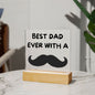 Almost Sold Out - Best Dad With A Moustache - Acrylic Plaque With Stand