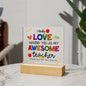 Almost Sold Out - Love Having You as My Teacher - Acrylic Plaque with Stand