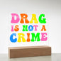 Almost Sold Out - Drag is Not a Crime - Acrylic Plaque with Stand