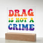 Almost Sold Out - Drag is Not a Crime - Acrylic Plaque with Stand
