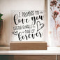 Almost Sold Out - I Promise To Love You - Acrylic Plaque With Stand