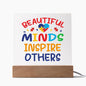 Almost Sold Out - Beautiful Minds Inspire Others - Acrylic Plaque With Stand