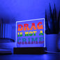 Almost Sold Out - Drag is Not a Crime - Acrylic Plaque with Stand