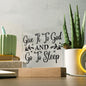 Almost Sold Out - Give it to God - Acrylic Plaque with Stand