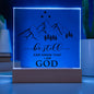 Almost Sold Out - Be Still and Know That I am God - Acrylic Plaque with Stand