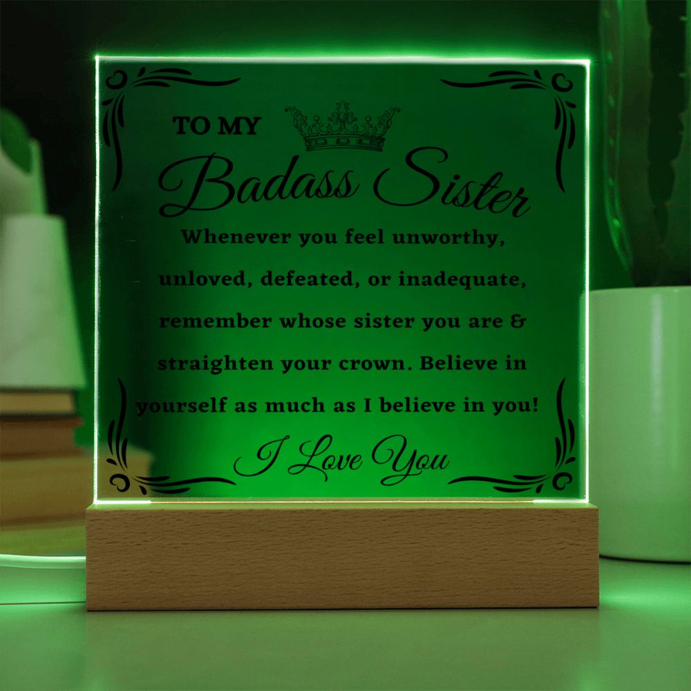 To My Badass Sister - Straighten Your Crown - Acrylic Plaque