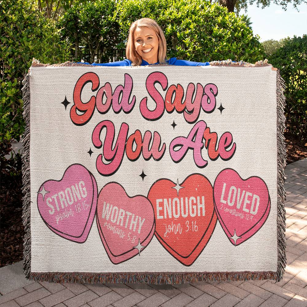 Almost Sold Out - God Says You Are Heirloom Woven Blanket