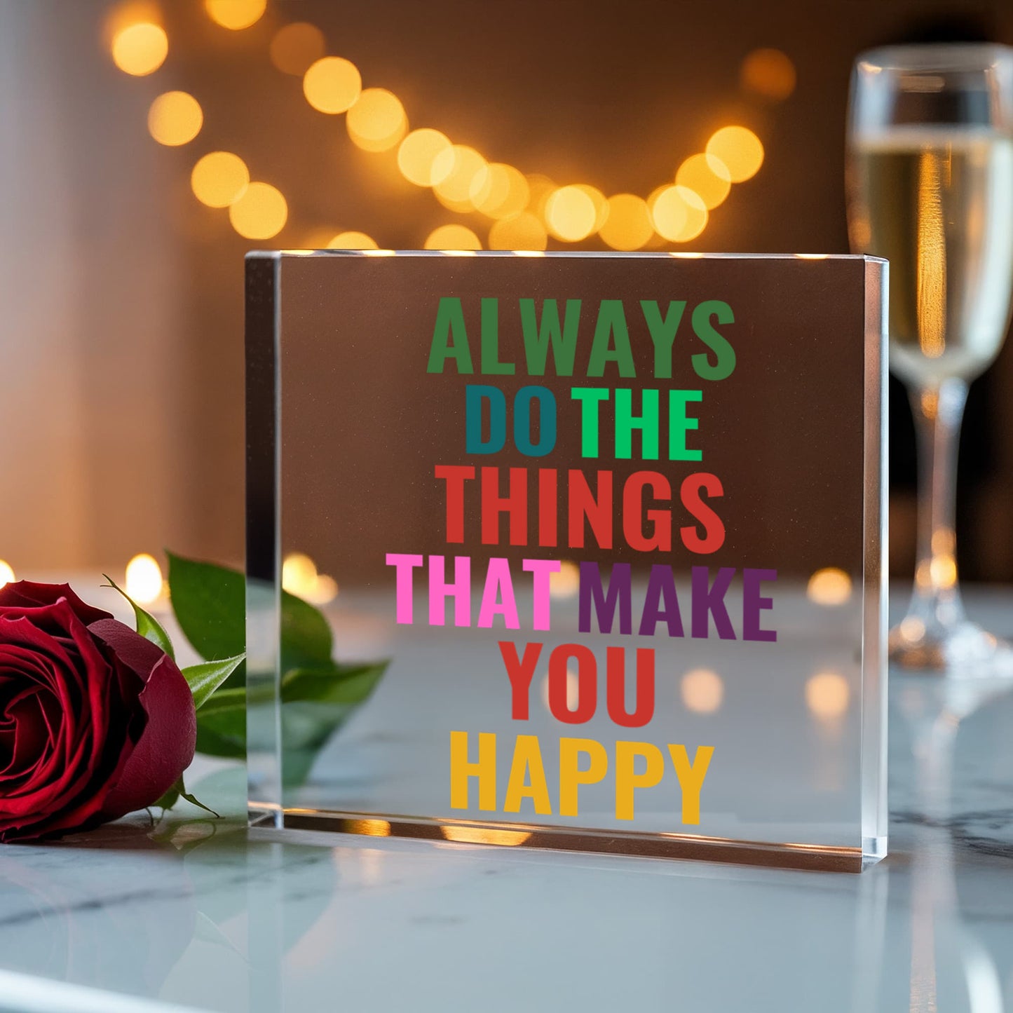 Always Do What Makes You Happy Printed Acrylic Block