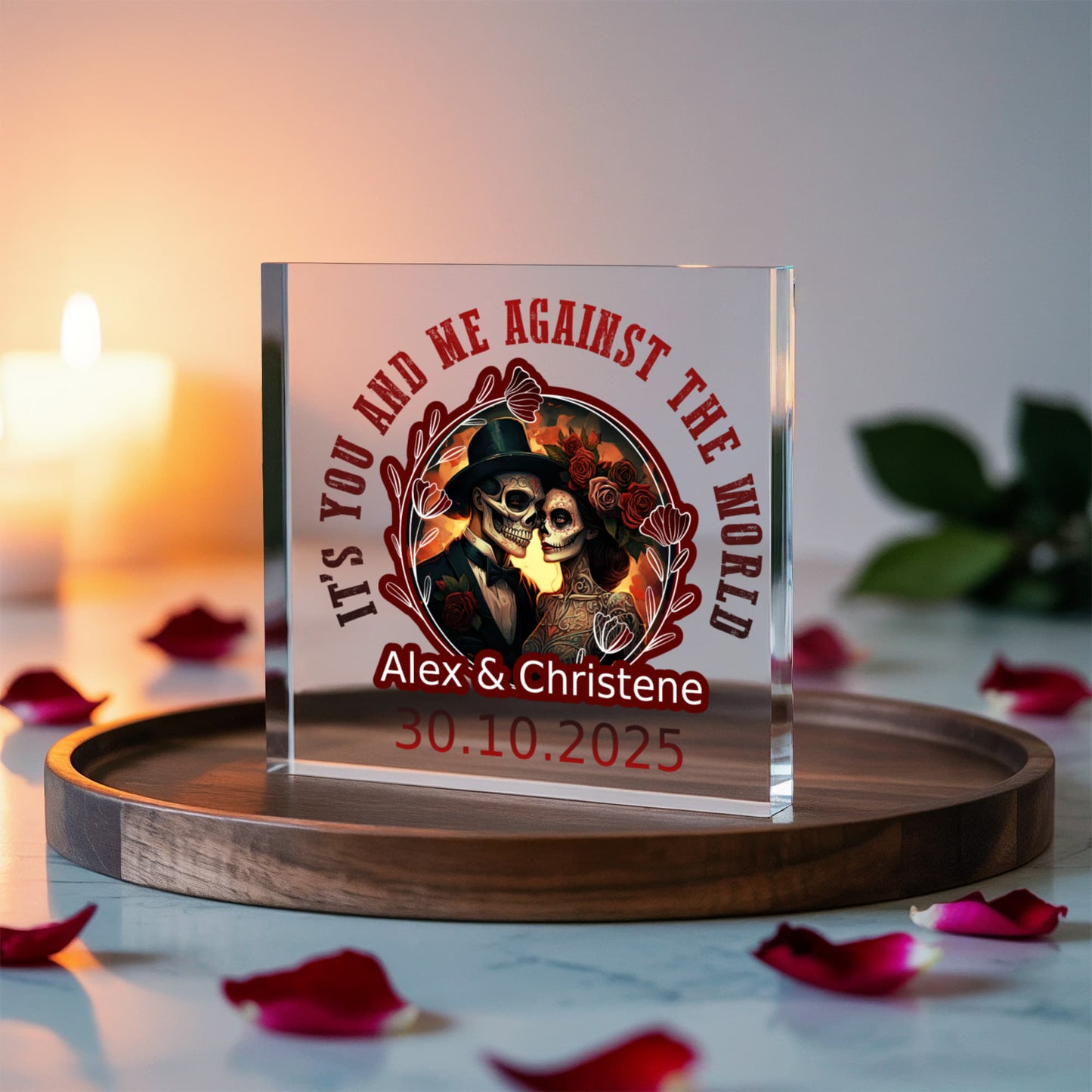 Its You and Me Against The World Acrylic Plaque