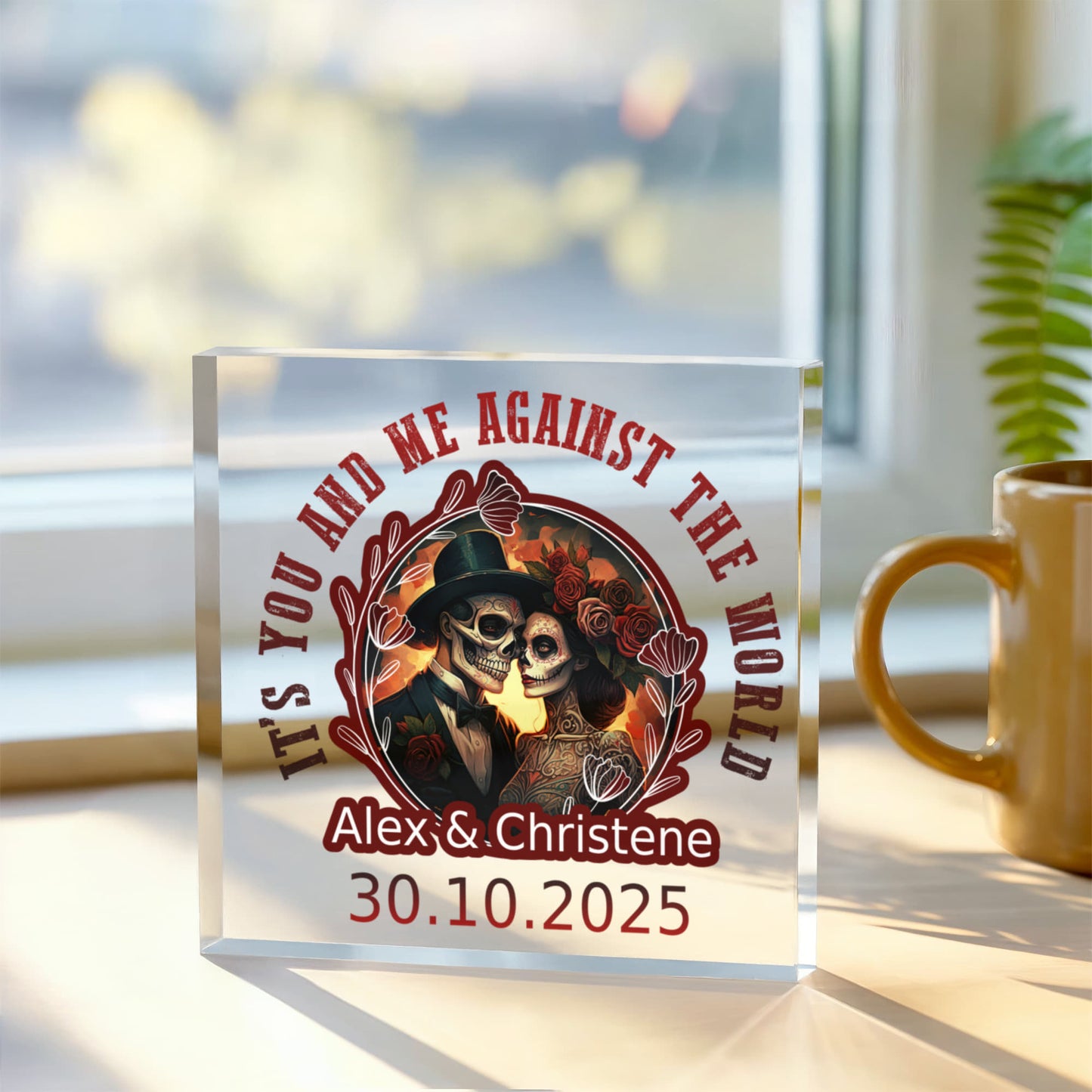 Its You and Me Against The World Acrylic Plaque