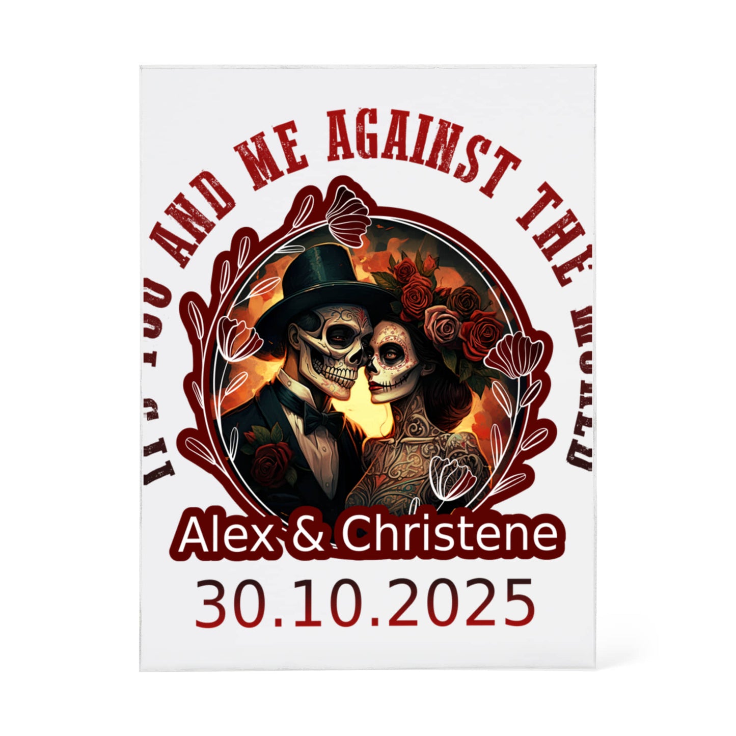 Its You and Me Against The World Acrylic Plaque