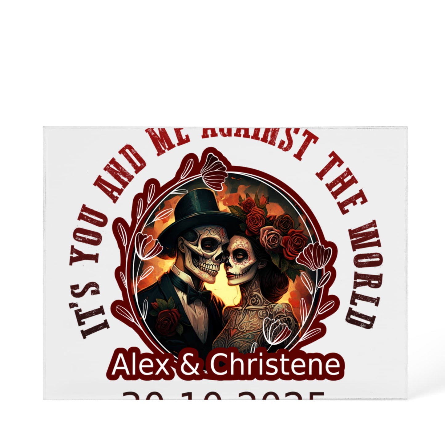 Its You and Me Against The World Acrylic Plaque