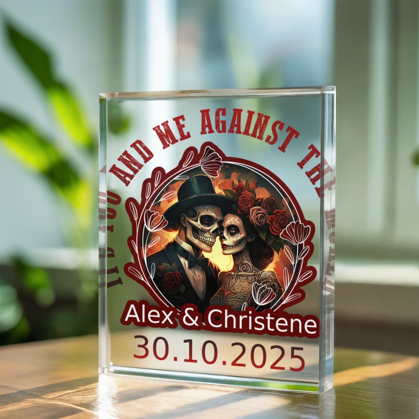 Its You and Me Against The World Acrylic Plaque