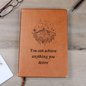 Almost Sold Out - You can achieve anything you desire Leather Journal