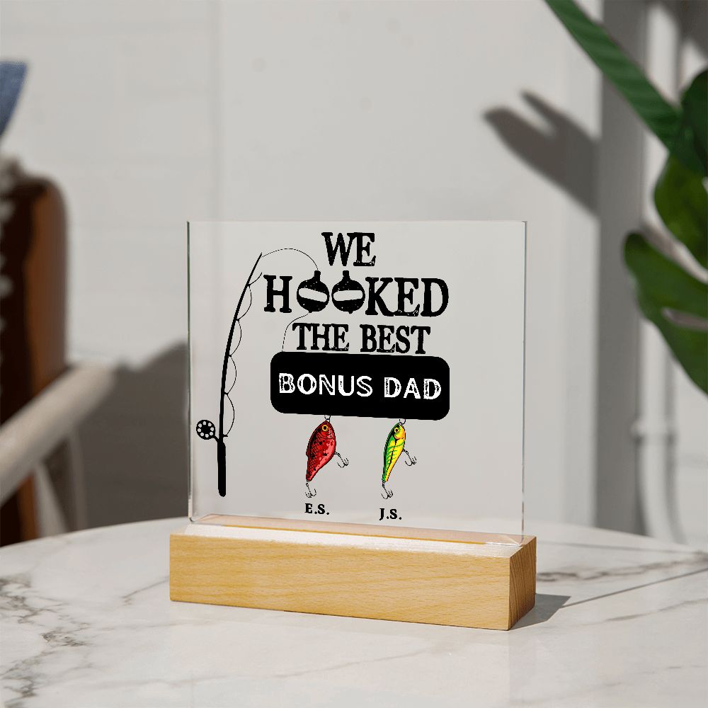 Almost Sold Out - We Hooked The Best Dad - Acrylic Plaque with Stand