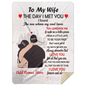 50% OFF SALE - PERSONALIZED TO MY WIFE BLANKET - THE DAY I MET YOU I FOUND MY MISSING PIECE - COZY FLEECE BLANKET