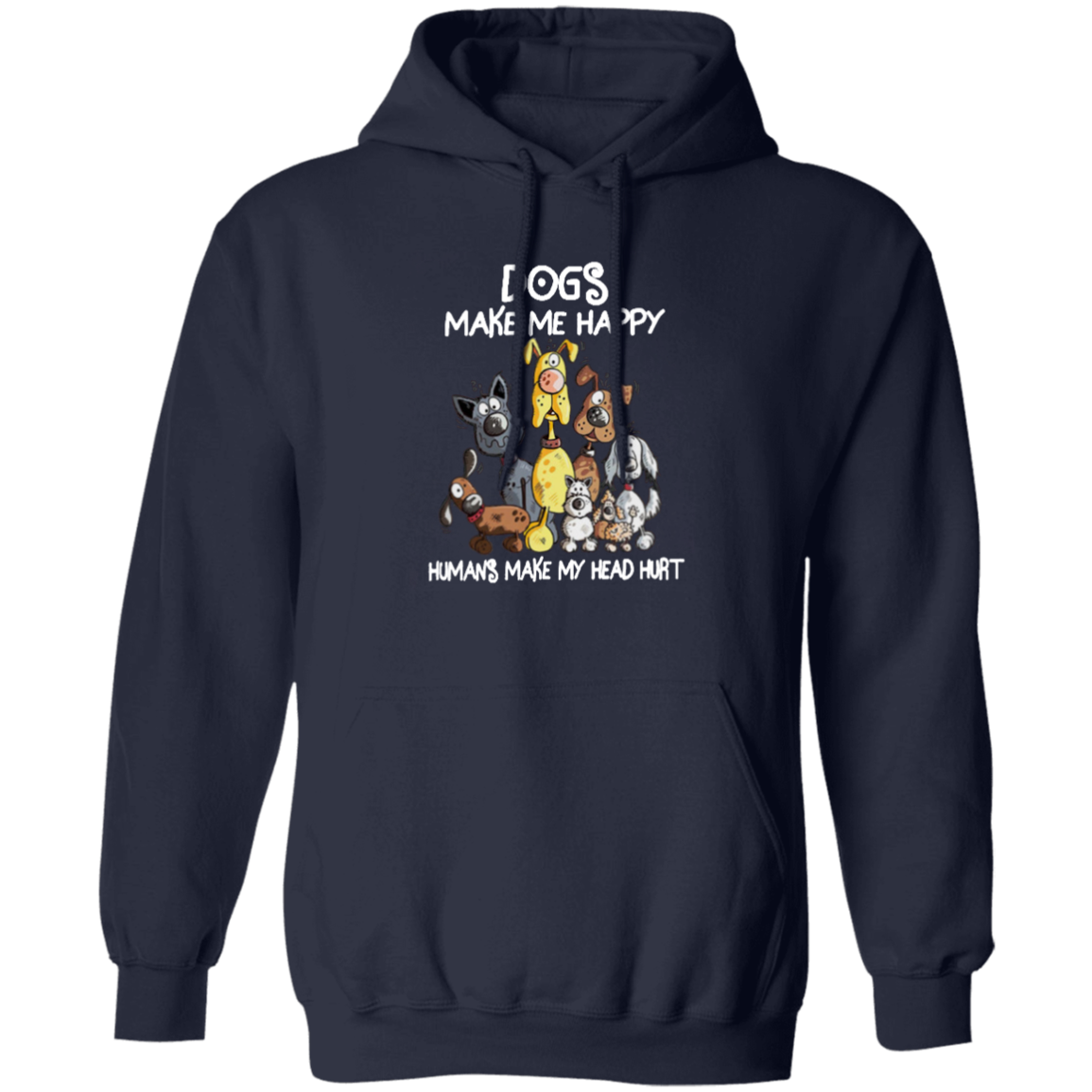 Dogs Make Me Happy Hoodie